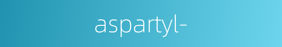aspartyl-的同义词