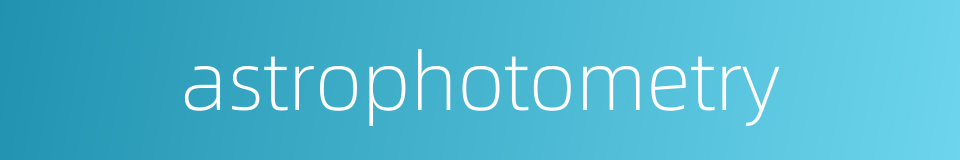 astrophotometry的同义词