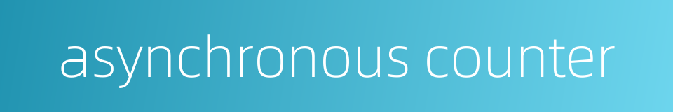 asynchronous counter的同义词