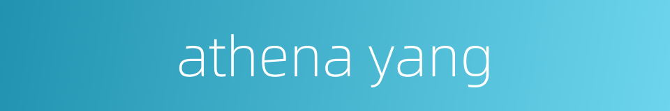 athena yang的同义词