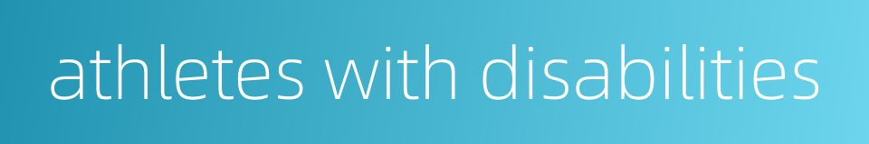 athletes with disabilities的同义词