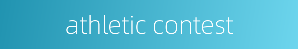 athletic contest的同义词