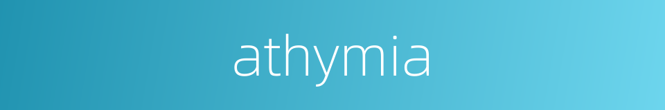 athymia的同义词
