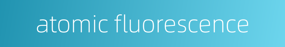 atomic fluorescence的同义词