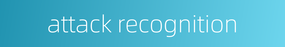 attack recognition的同义词