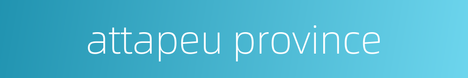 attapeu province的同义词