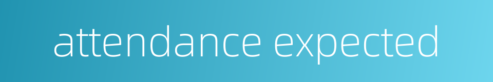 attendance expected的同义词