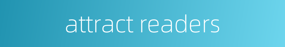 attract readers的同义词