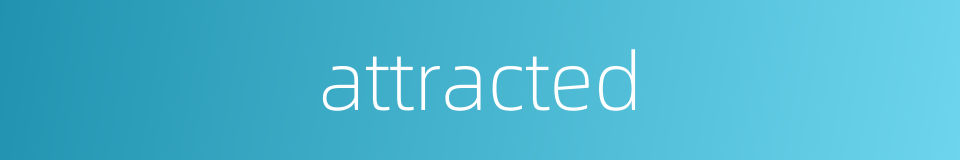 attracted的同义词