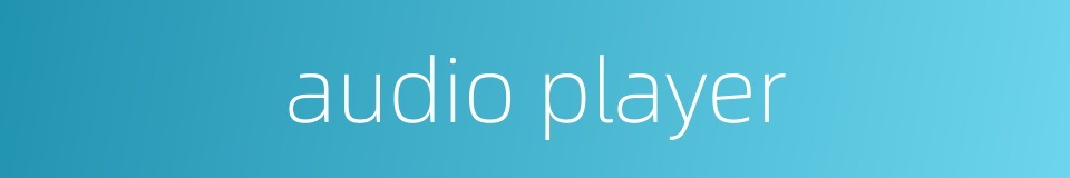 audio player的同义词