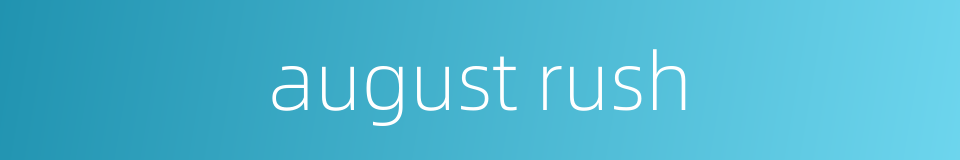 august rush的同义词