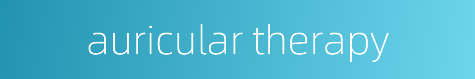 auricular therapy的同义词