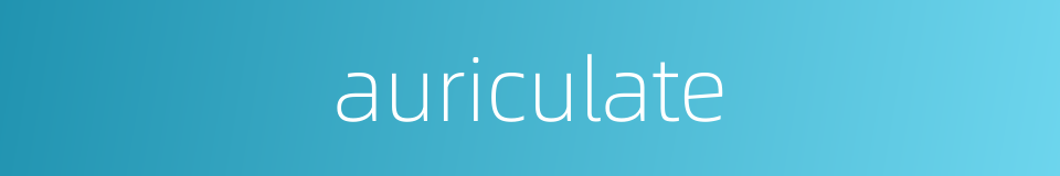 auriculate的同义词