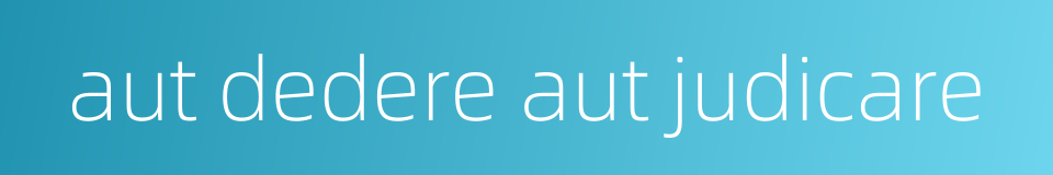 aut dedere aut judicare的同义词
