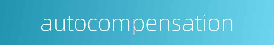 autocompensation的同义词