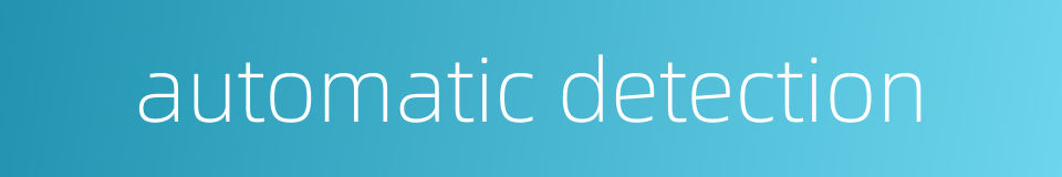 automatic detection的同义词