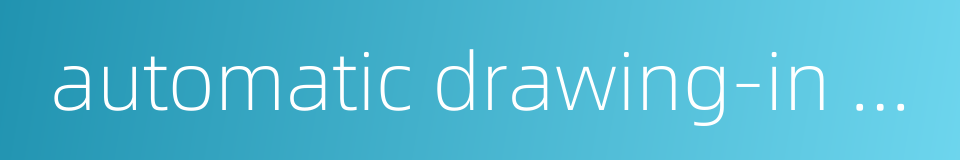 automatic drawing-in machine的同义词