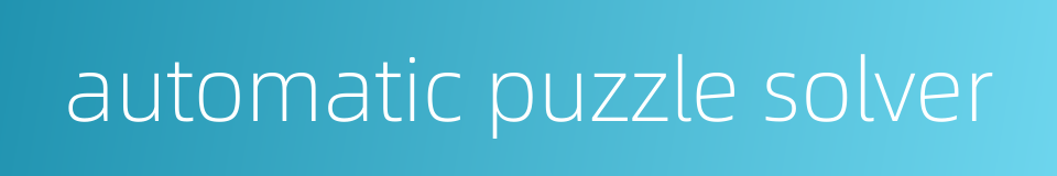 automatic puzzle solver的同义词