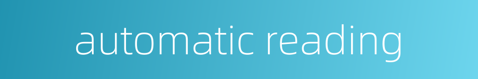 automatic reading的同义词