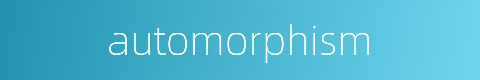 automorphism的同义词