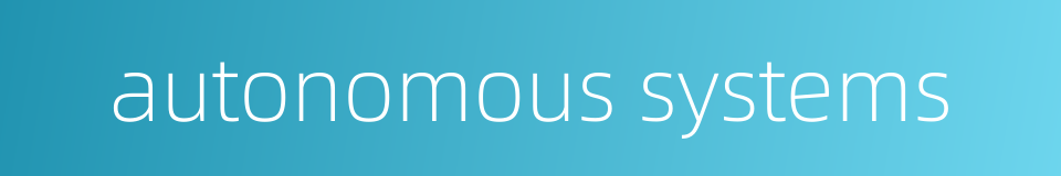 autonomous systems的同义词