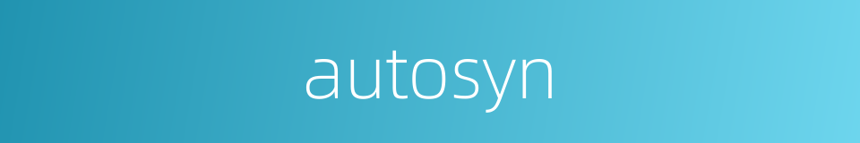 autosyn的同义词