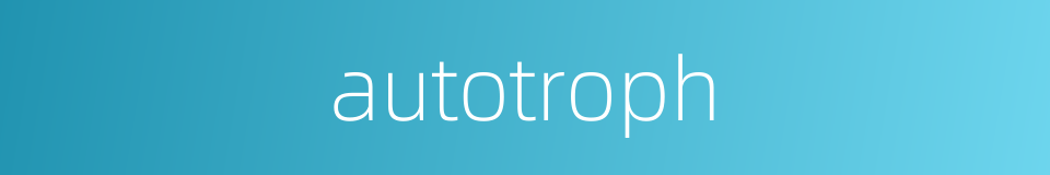 autotroph的同义词