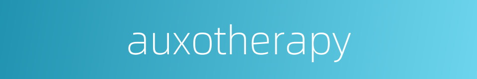 auxotherapy的同义词