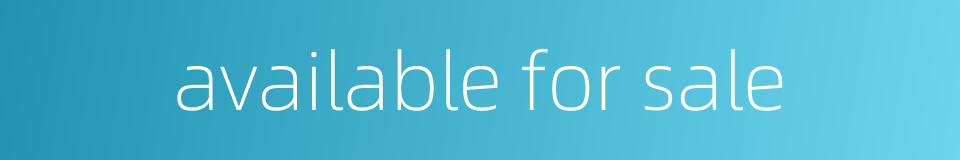 available for sale的同义词