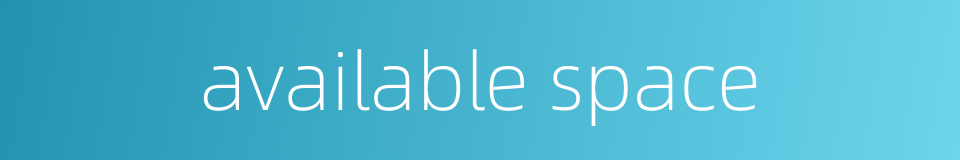available space的同义词