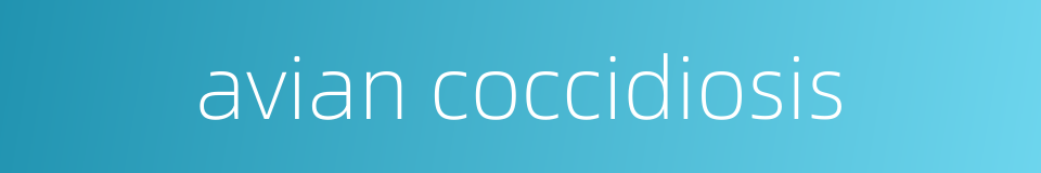 avian coccidiosis的同义词
