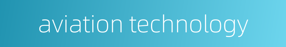 aviation technology的同义词