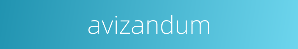 avizandum的同义词