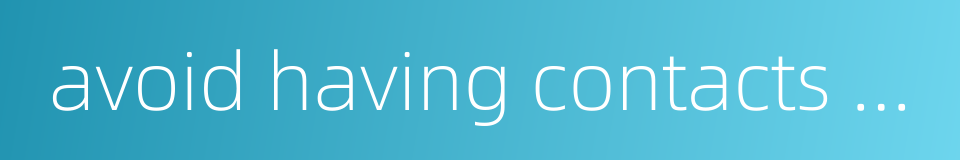 avoid having contacts with the outside world的同义词