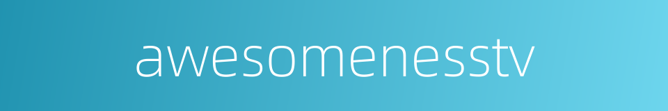 awesomenesstv的同义词