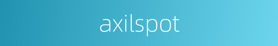 axilspot的同义词