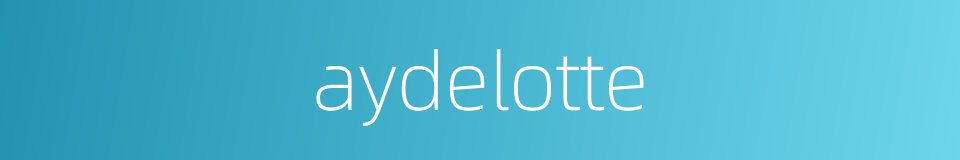 aydelotte的同义词