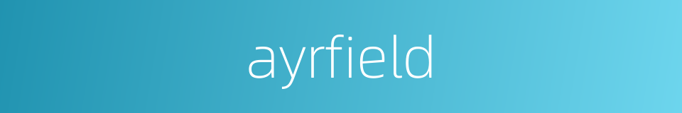 ayrfield的同义词