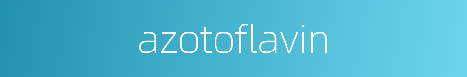 azotoflavin的同义词