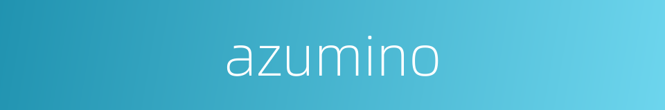 azumino的同义词