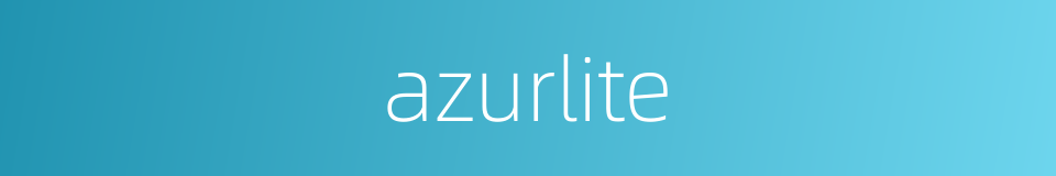 azurlite的同义词