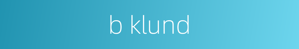 b klund的同义词