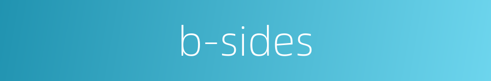 b-sides的同义词