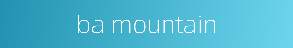 ba mountain的同义词