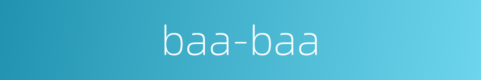 baa-baa的同义词