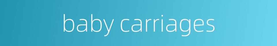 baby carriages的同义词