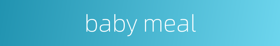 baby meal的同义词