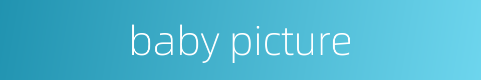 baby picture的同义词