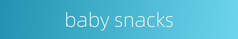 baby snacks的同义词