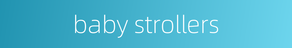 baby strollers的同义词
